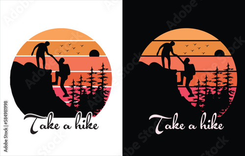 Take a Hike, Hiking t shirt design for adventure lover, Hiking and Mountain T-shirt Design