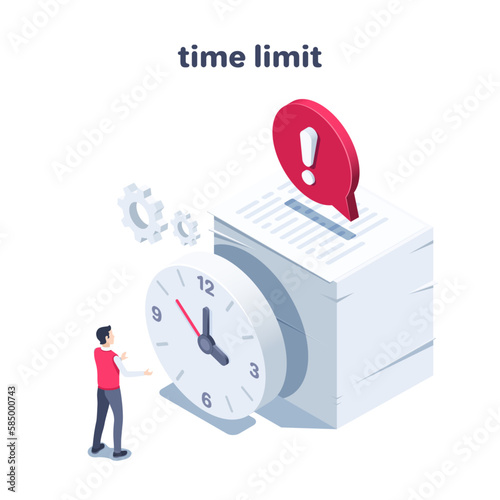 isometric vector illustration on a white background, a man in business clothes stands in front of a stack of documents and a clock over which a text bubble with an exclamation mark, time limit