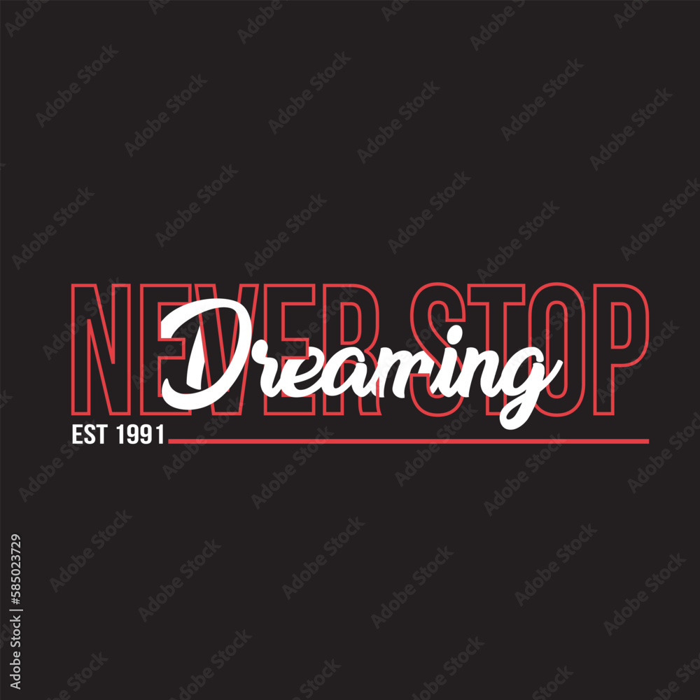 never stop dreaming typography vintage design