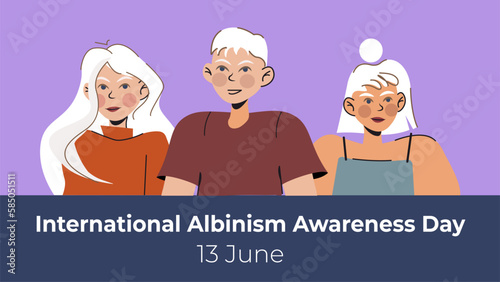 International Albinism Awareness Day. June 13.  people with albinism