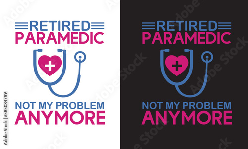 Paramedic Retired T shirt Design