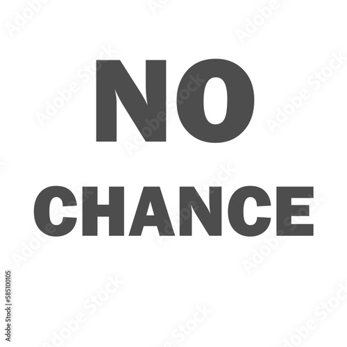 No Chance Design BY OverView