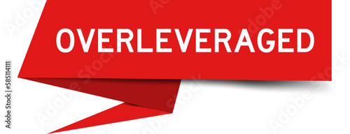 Red color speech banner with word overleveraged on white background