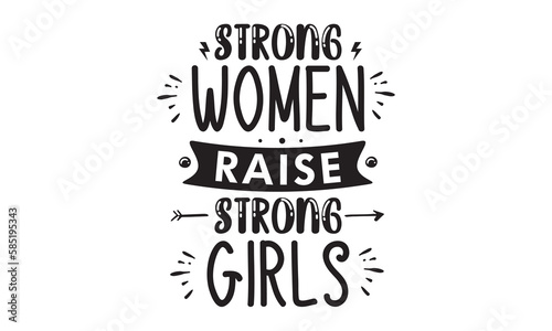 Strong women raise strong girls SVG quote