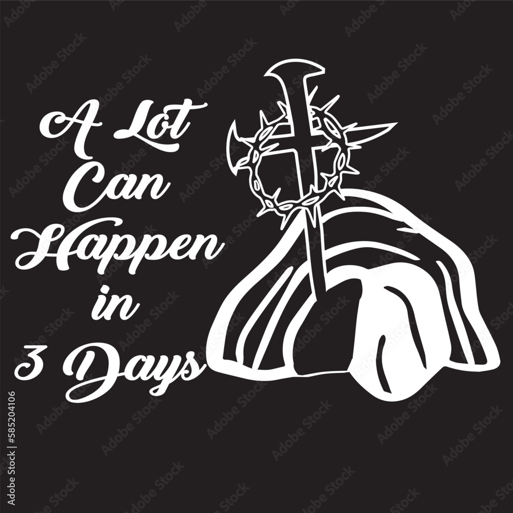A Lot Can Happen in 3 Days, Christian Easter Day A Lot Can Happen in 3 Days, Christian Easter Day