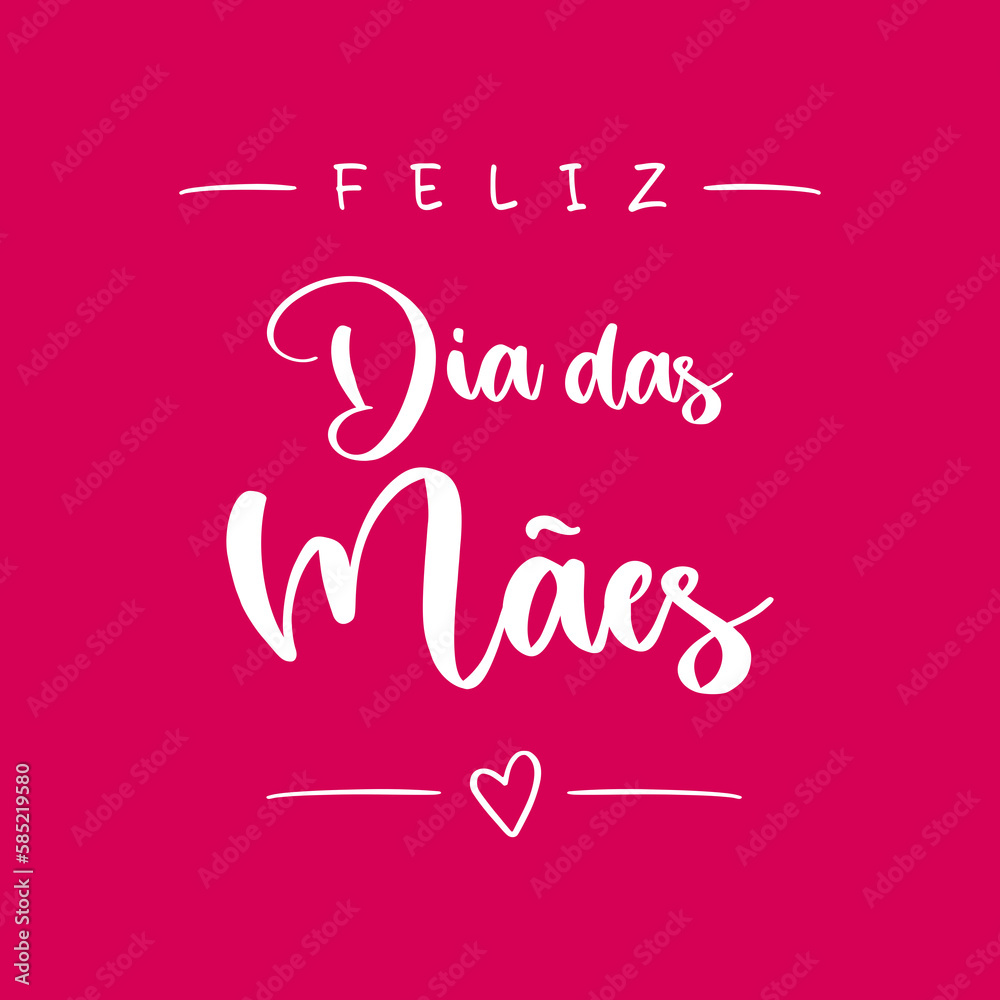 Happy Mother's Day lettering in Portuguese (Feliz Dia das Mães) with heart. Vector illustration