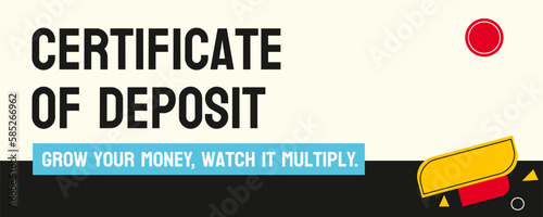 Certificate of Deposit - Low-risk investment with fixed interest rate and term.