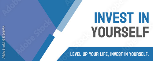 Invest in Yourself - Personal and professional development for growth.