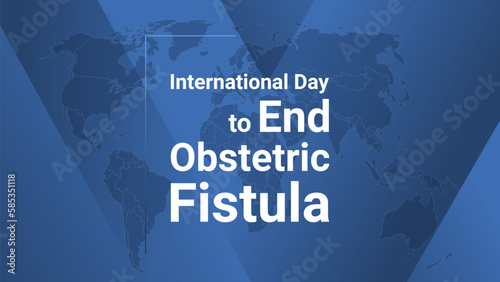 International Day to End Obstetric Fistula holiday card. Poster with earth map  blue gradient lines background  white text.