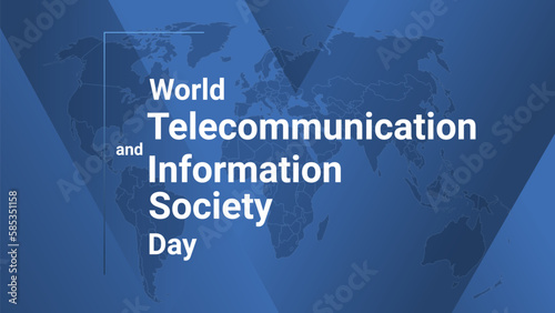 World Telecommunication and Information Society Day international holiday card. Poster with earth map, blue gradient lines background, white text.