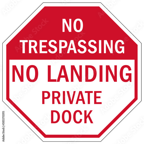 Dock warning sign and label no trespassing no landing private dock