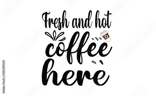 fresh and coffee here svg design