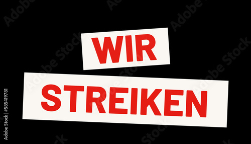 Wir streiken. (We strike.) Black banner with text 