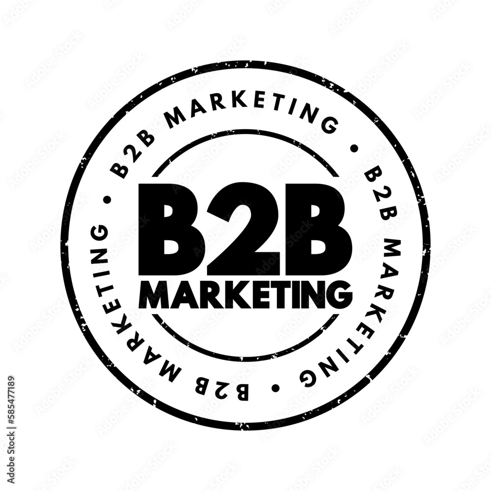 B2B Marketing - process of one business marketing its products and services to another business, text concept stamp