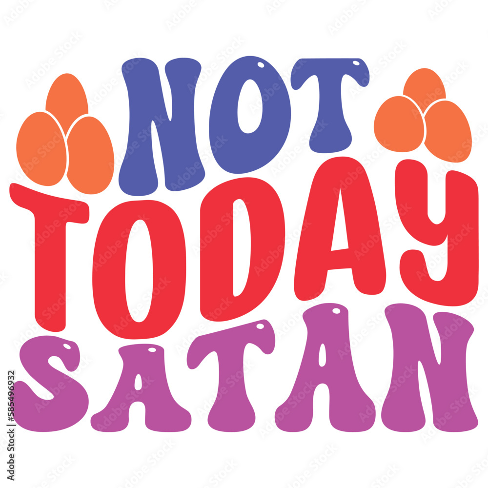 Easter retro SVG design ,Not Today Satan Retro SVG Easter retro SVG design ,Not Today Satan Retro SVG