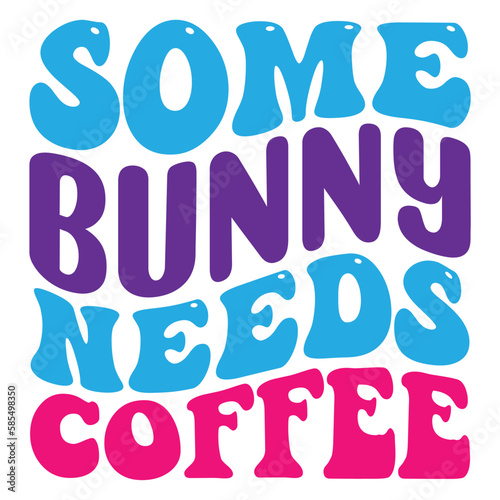  Easter retro SVG design, some bunny needs coffee