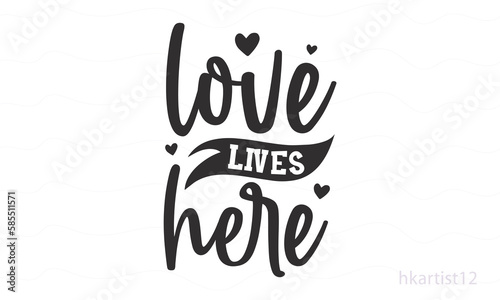 Love lives here  SVG design.