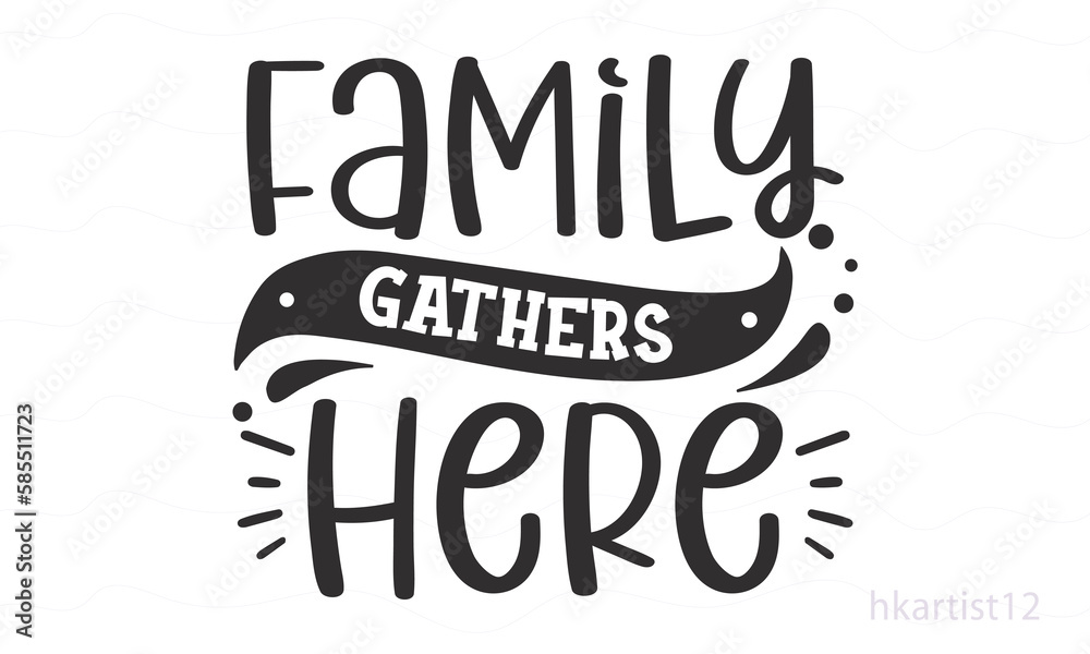 family gathers here SVG design.