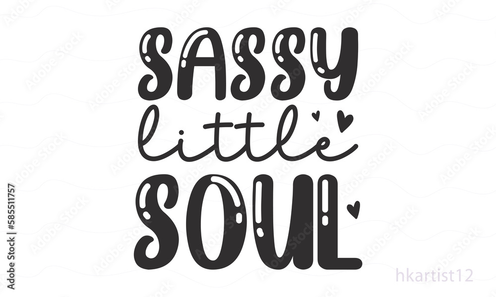 Sassy Little Soul SVG design. Sassy Little Soul SVG design.