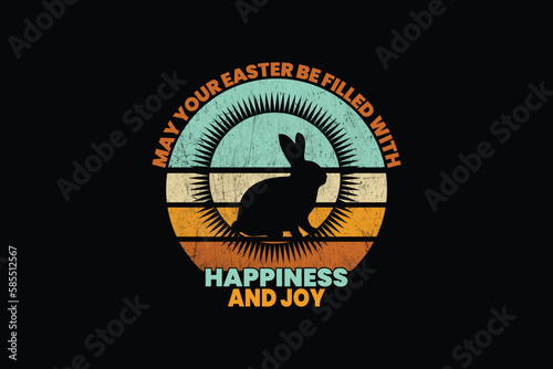 May your Easter be filled with happiness and joy