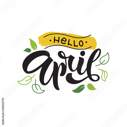 Hello April handwritten text isolated on white background with green leaves for card, logo, invitation, flyer, print. Vector illustration. Hand lettering, modern brush calligraphy. Spring month