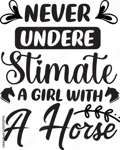 NEVER UNDERE STIMATE A Girl WITH A Horse photo