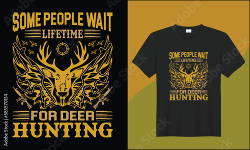 some people wait lifetime for deer hunting illustration hunting vector t shirt design