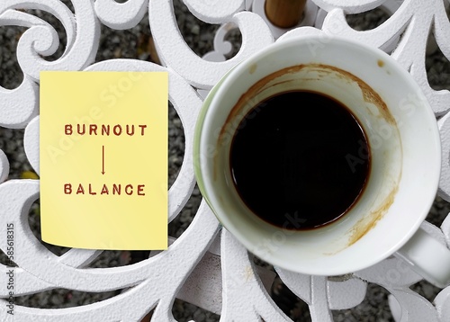 Coffee cup with stick note written Burnout to Balance, concept of mental exhaustion caused by excessive and prolonged stress, overwhelmed and emotionally drained, reversed to work life balance