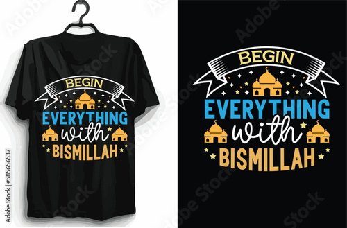 Begin everything with bismillah t shirt design