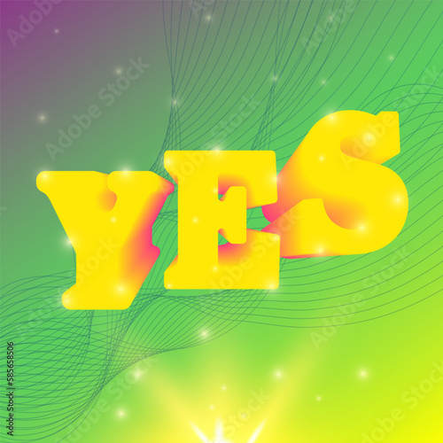 YES. Poster for social networks. 3 D. Vector illustration.