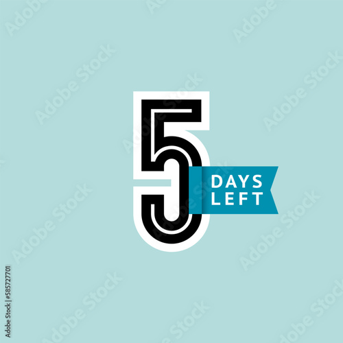 Number 5, countdown left days, the counter of days the start of the event, five day go sale price offer promo deal timer