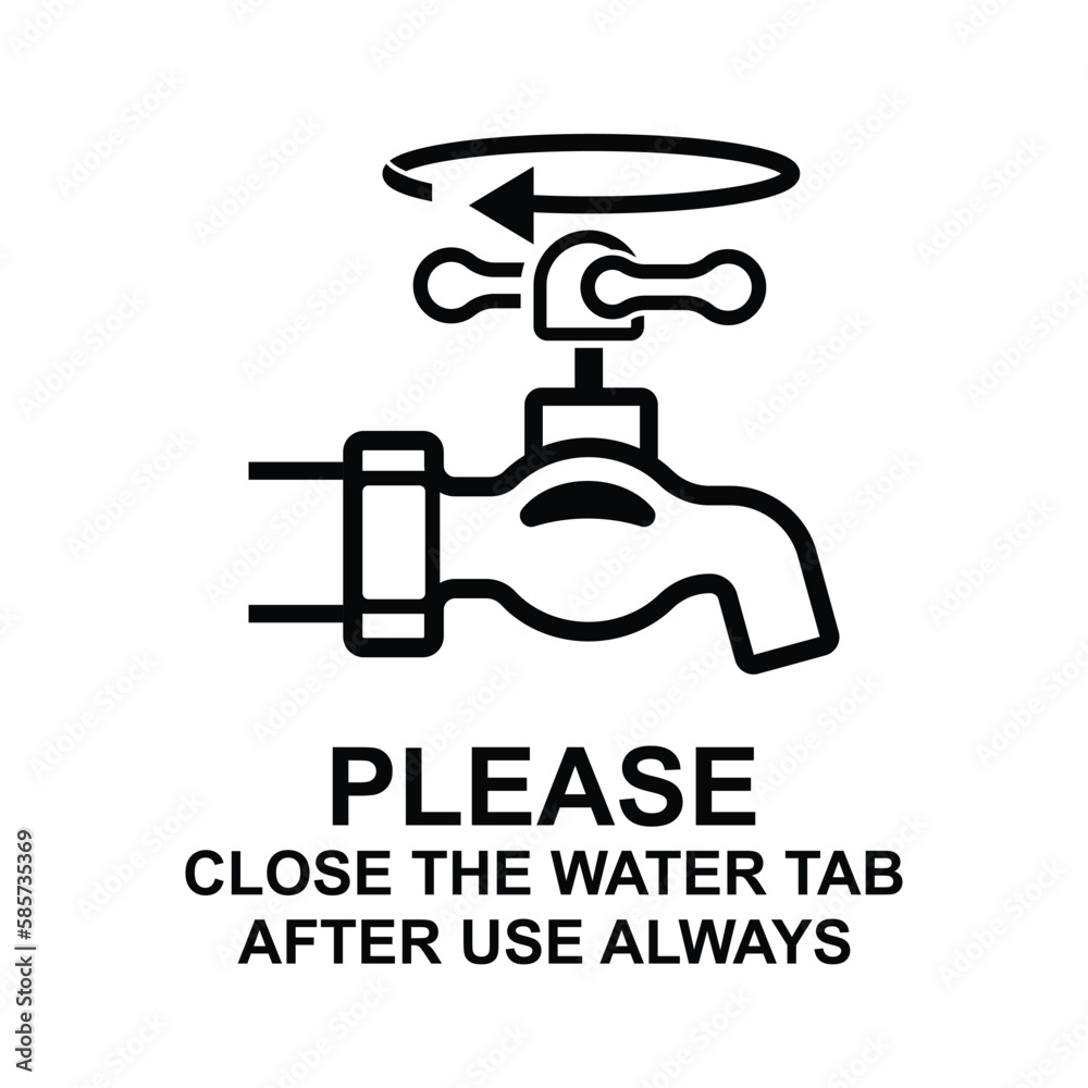 Please close the water tab after use always sign isolated on background vector illustration. Please close the water tab after use always sign isolated on background vector illustration.