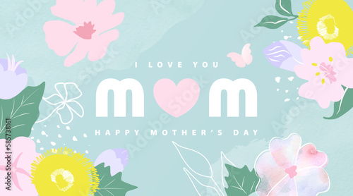 I love you mom,happy mother's day.Background with beautiful flowers,butterfly and watercolor texture.Vector illustration