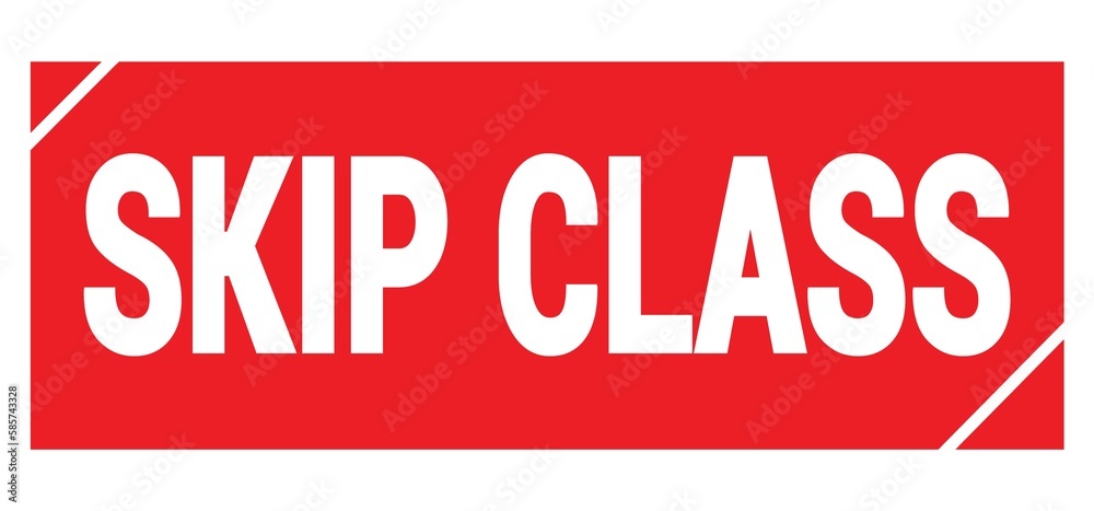 SKIP CLASS text written on red stamp sign. SKIP CLASS text written on red stamp sign.