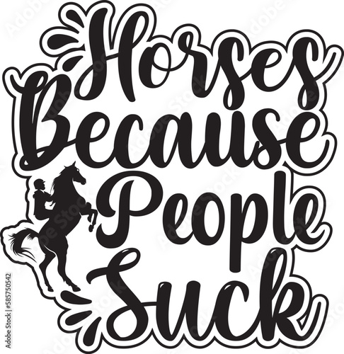 Horses Because People Suck