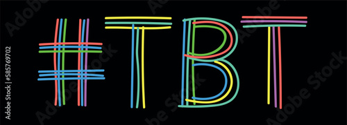 TBT Hashtag. Isolate neon doodle lettering text from multi-colored curved neon lines like from a felt-tip pen, pensil. Hashtag #TBT for throwback Thursday, t-shirts, mobile apps, typography, web resou photo