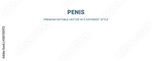 penis icon in 5 different style. Outline, filled, two color, thin penis icon isolated on white background. Editable vector can be used web and mobile