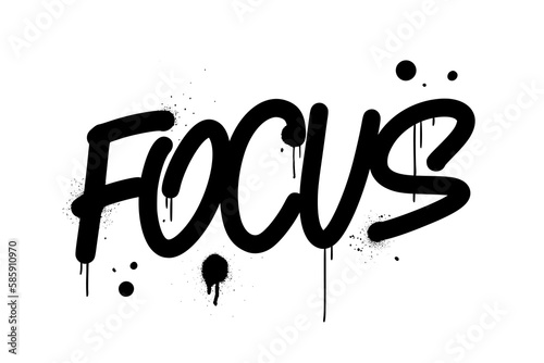 Urban street art. Graffiti slogan of Focus. Concept for ambition to success, personal development, goal, concentration. Spray effect for graphic tee t shirt, poster, streetwear - Vector artwork.