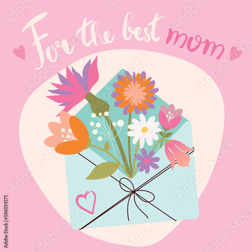 Bouquet of flowers in an envelope. Postcard for Mothers day. For the best mom lettering. Hand drawing card for Mothers dat. Stylish picture in flat style for print.