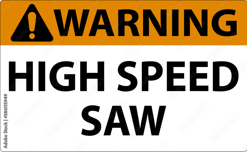 Warning Sign High Speed Saw On White Background Warning Sign High Speed Saw On White Background