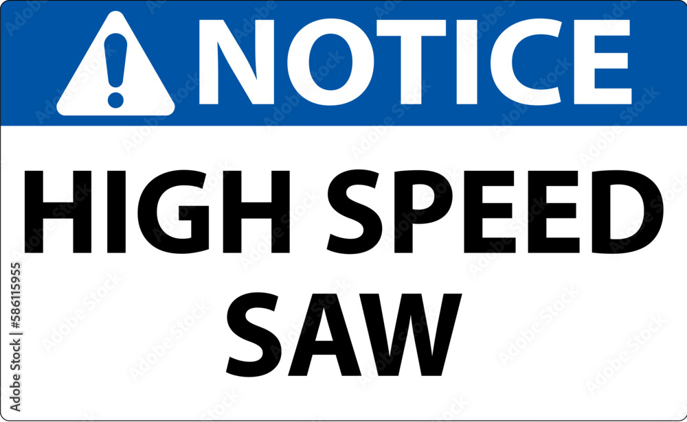 Notice Sign High Speed Saw On White Background