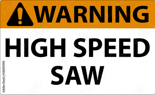 Warning Sign High Speed Saw On White Background