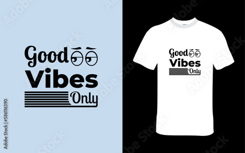 Good Vibes Only T-shirt design which show your positivity