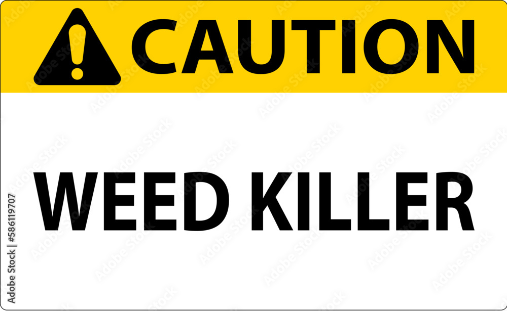 Caution Sign Weed Killer On White Background Caution Sign Weed Killer On White Background