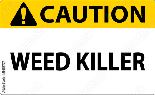 Caution Sign Weed Killer On White Background