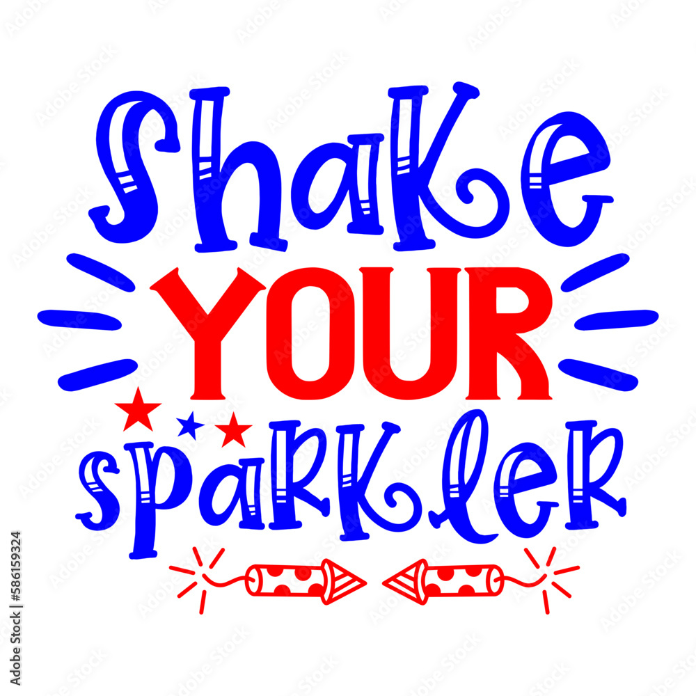Shake your sparkler svg Shake your sparkler svg