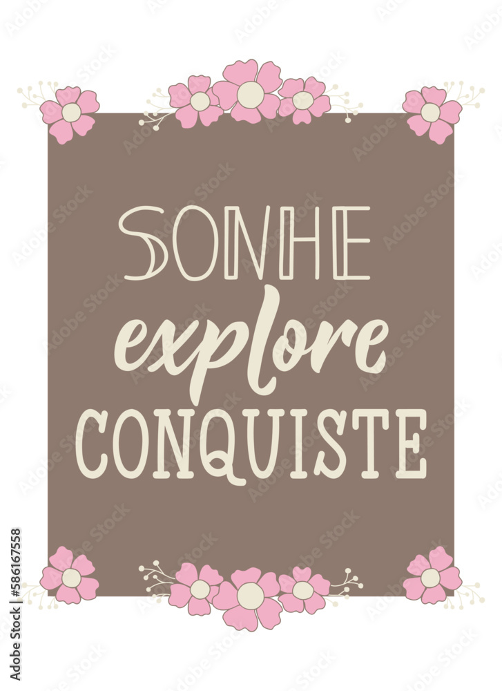 Obraz premium Sonhe explore conquiste. Brazilian Lettering. Translation from Portuguese - Dream, explore, win. Modern vector brush calligraphy. Ink illustration