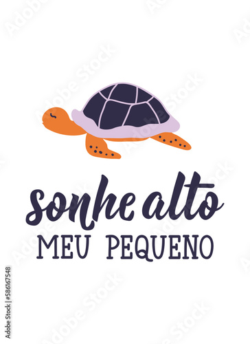 Dream big little one in Portuguese. Ink illustration with hand-drawn lettering. Sonhe alto meu pequeno photo