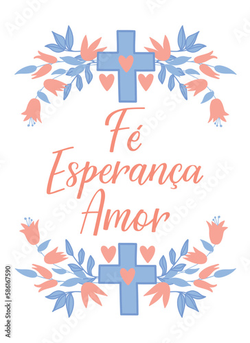 Faith, Hope and Love in Portuguese. Ink illustration with hand-drawn lettering. Fe esperanca amor
