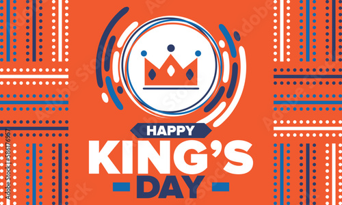 King   s Day in Netherlands. Koningsdag in Dutch. Nation   s cultural heritage and the celebrate birthday of His Majesty King. Dutch royal family. Netherlands flag. Orange colour or orange madness. Vector